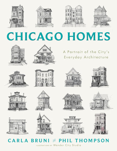 Chicago Homes: A Portrait of the City's Everyday Architecture