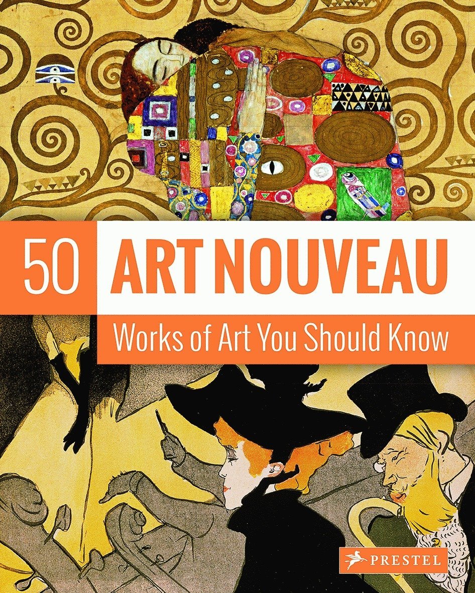 Art Nouveau: 50 Works Of Art You Should Know (50 You Should Know)