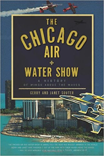 Chicago Air & Water Show:  A History of Wings above the Waves
