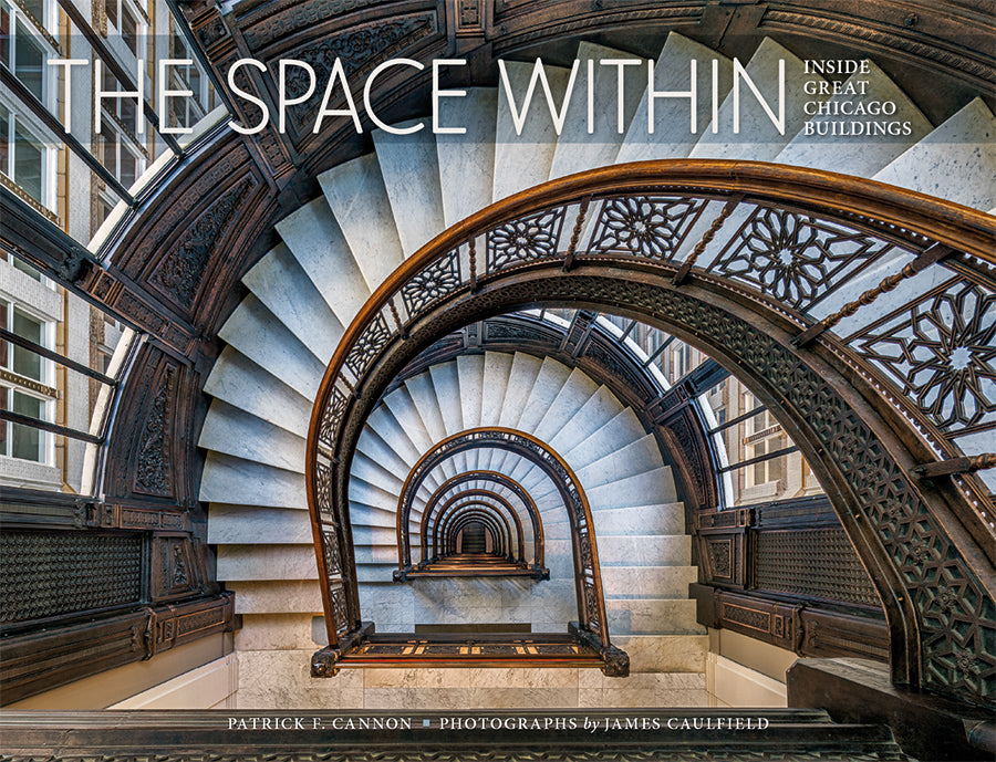 The Space Within: Inside Great Chicago Buildings